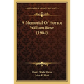 A Memorial Of Horace William Rose (1904)