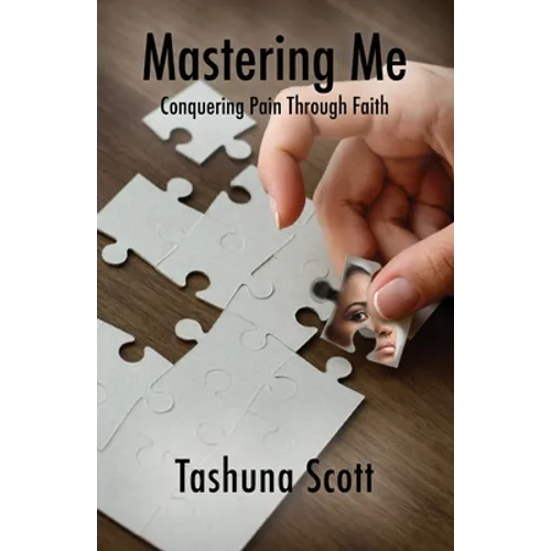 Mastering Me: Conquering Pain Through Faith