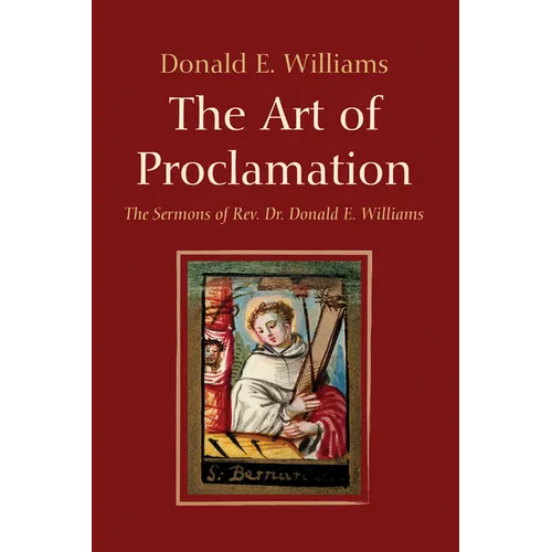 The Art of Proclamation: The Sermons of Rev. Dr. Donald E. Williams