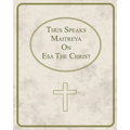 Thus Speaks Maitreya On Esa The Christ