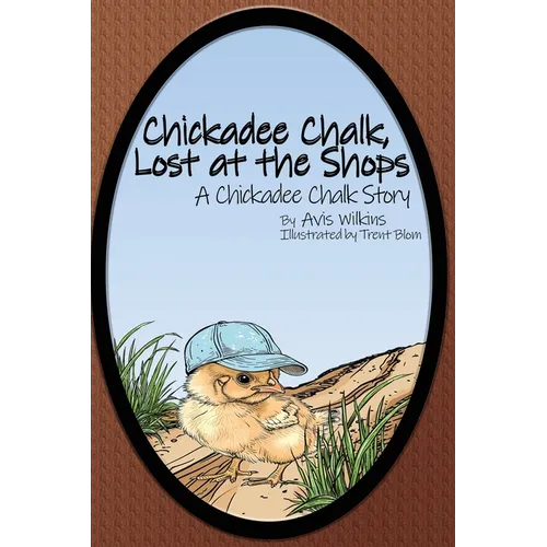 Chickadee Chalk, Lost at the Shops: A Chickadee Chalk Story