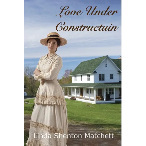 Love Under Construction: A Christian Historical Romance