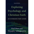 Exploring Psychology and Christian Faith: An Introductory Guide