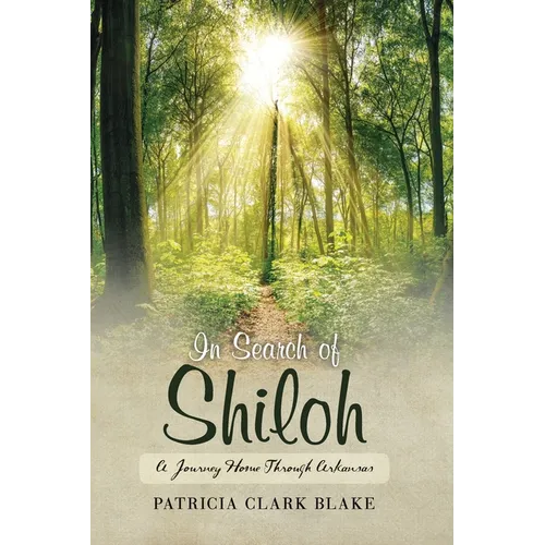 In Search of Shiloh: A Journey Home Through Arkansas
