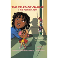 The Tales of Chance & The Faithful Few: A Second Chance, The Power Of Faith And Action