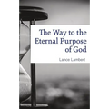 The Way to the Eternal Purpose of God
