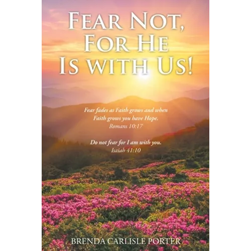 Fear Not, For He Is with Us!