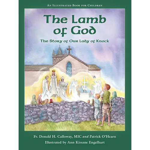 The Lamb of God: The Story of Our Lady of Knock