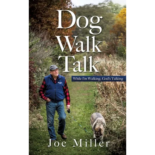 Dog Walk Talk: While I'm Walking, God's Talking