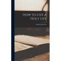 How to Live a Holy Life
