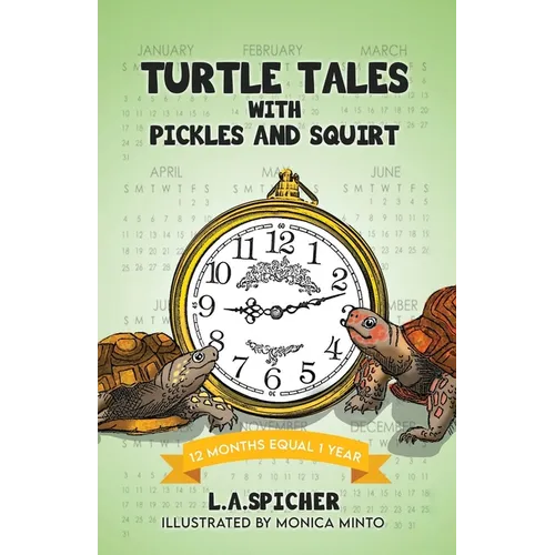 Turtle Tales with Pickles and Squirt: 12 Months Equal 1 Year
