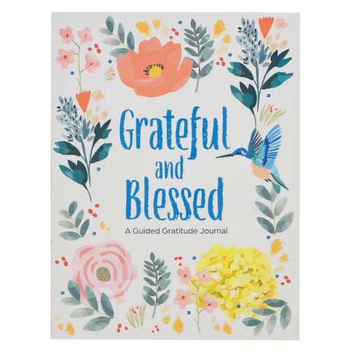 Grateful and Blessed: A Guided Gratitude Journal