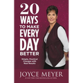 20 Ways to Make Every Day Better: Simple, Practical Changes with Real Results
