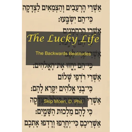 The Lucky Life: The Backwards Beatitudes
