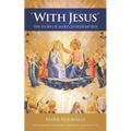With Jesus: The Story of Mary Co-redemptrix