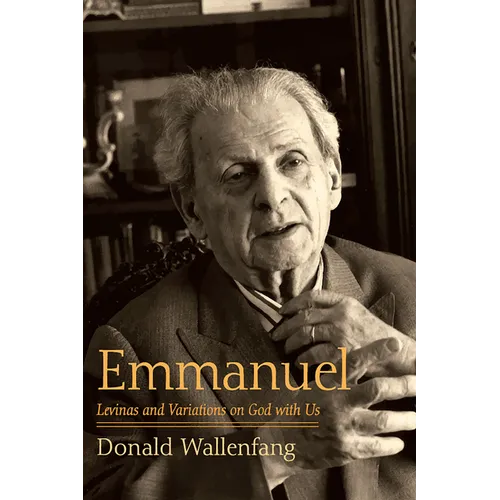 Emmanuel: Levinas and Variations on God with Us