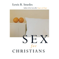 Sex for Christians: The Limits and Liberties of Sexual Living