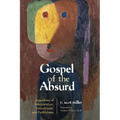 Gospel of the Absurd: Assemblies of Interpretation, Embodiment, and Faithfulness