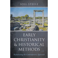 Early Christianity and Historical Methods: Repudiating the Contemporary Approach