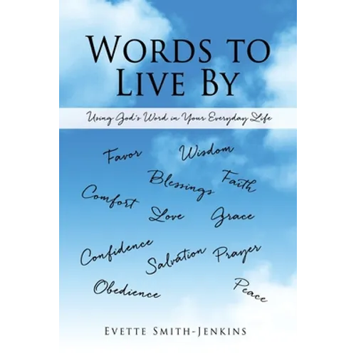 Words to Live By: Using God's Word in Your Everyday Life