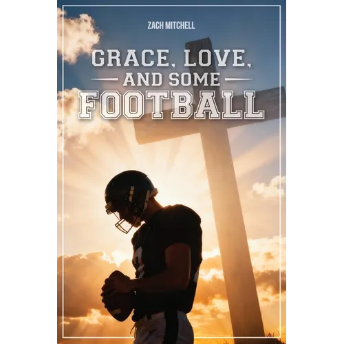 Grace, Love, and Some Football