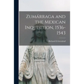 Zumárraga and the Mexican Inquisition, 1536-1543