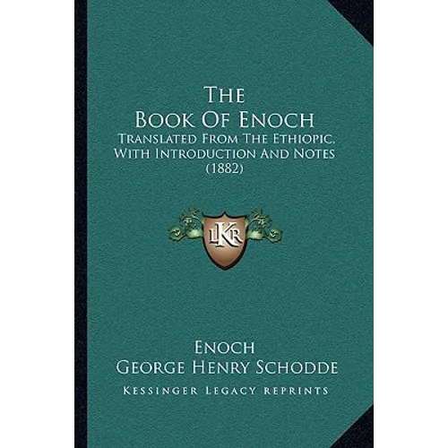 The Book Of Enoch: Translated From The Ethiopic, With Introduction And Notes (1882)