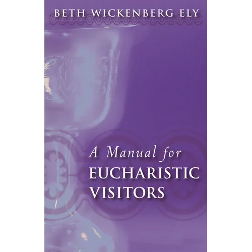 A Manual for Eucharistic Visitors