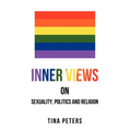 Inner Views on Sexuality, Politics and Religion