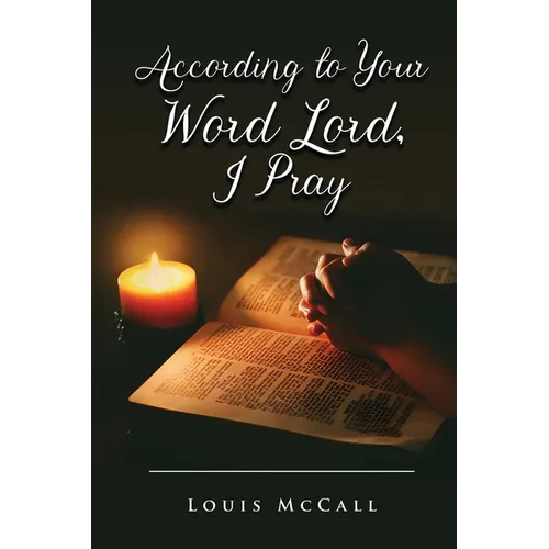 According to Your Word Lord, I Pray