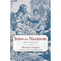Jesus the Nazarene: Myth or History?