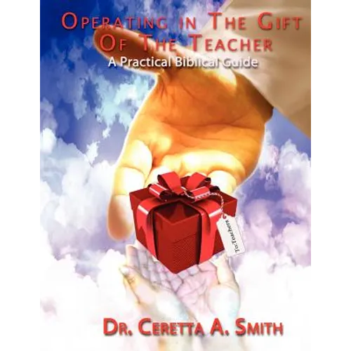 Operating in the Gift of the Teacher: A Practical Biblical Guide