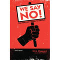 We Say No!: The Plain Man's Guide to Pacifism (Critical Edition)