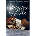 Chiseled on the Heart: A Christmas Legacy Novella Collection