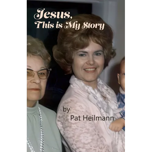Jesus, This is My Story: A Memoir