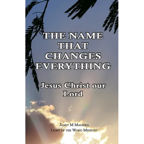 The Name That Changes Everything: Jesus Christ Our Lord
