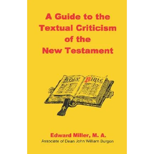 A Guide to the Textual Criticism of the New Testament