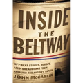 The Inside the Beltway: Offbeat Stories, Scoops, and Shenanigans from Around the Nation's Capital