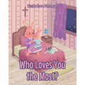Who Loves You the Most?