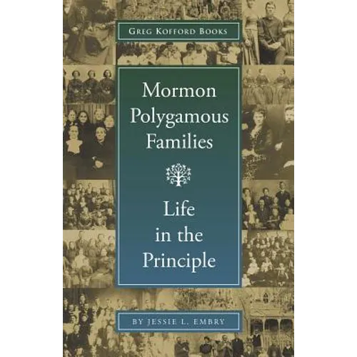 Mormon Polygamous Families: Life in the Principle