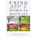 Using God's Word As Medicine