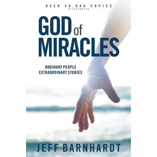 God of Miracles: Ordinary People Extraordinary Stories