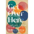 Get Over Here: A Single's Guide to Building Meaningful Community