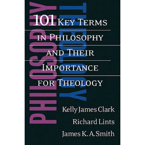101 Key Terms in Philosophy and Their Importance for Theology