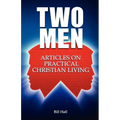 Two Men: Articles on Practical Christian Living