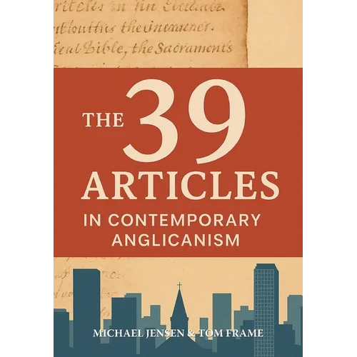 The 39 Articles in Contemporary Anglicanism