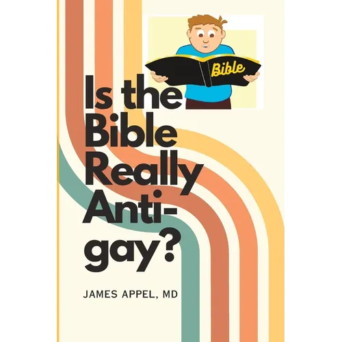 Is the Bible Really Anti-Gay?