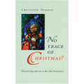 No Trace of Christmas?: Discovering Advent in the Old Testament