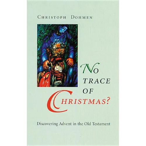 No Trace of Christmas?: Discovering Advent in the Old Testament