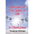 The Law of the Spirit of Life in Christ Jesus